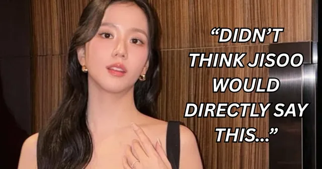 “เลิกกับแฟนเก่า” — สัมภาษณ์ล่าสุดของ Jisoo BLACKPINK ทำแฟนๆ ช็อก!