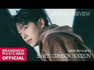 AB6IX ปล่อยตัวอย่างเพลงจากอัลบั้มใหม่ 'SEVEN: CRIMSON HORIZON'