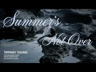 Tiffany Young แห่ง Girls' Generation ปล่อยทีเซอร์ซิงเกิลครบรอบ 10 ปี “Summer’s Not Over” ชวนฝันสุดๆ!